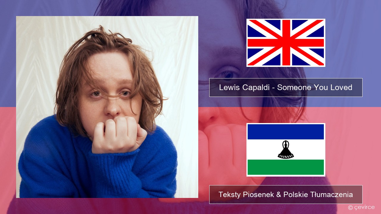 Lewis Capaldi – Someone You Loved Polski Teksty Piosenek & Polskie Tłumaczenia