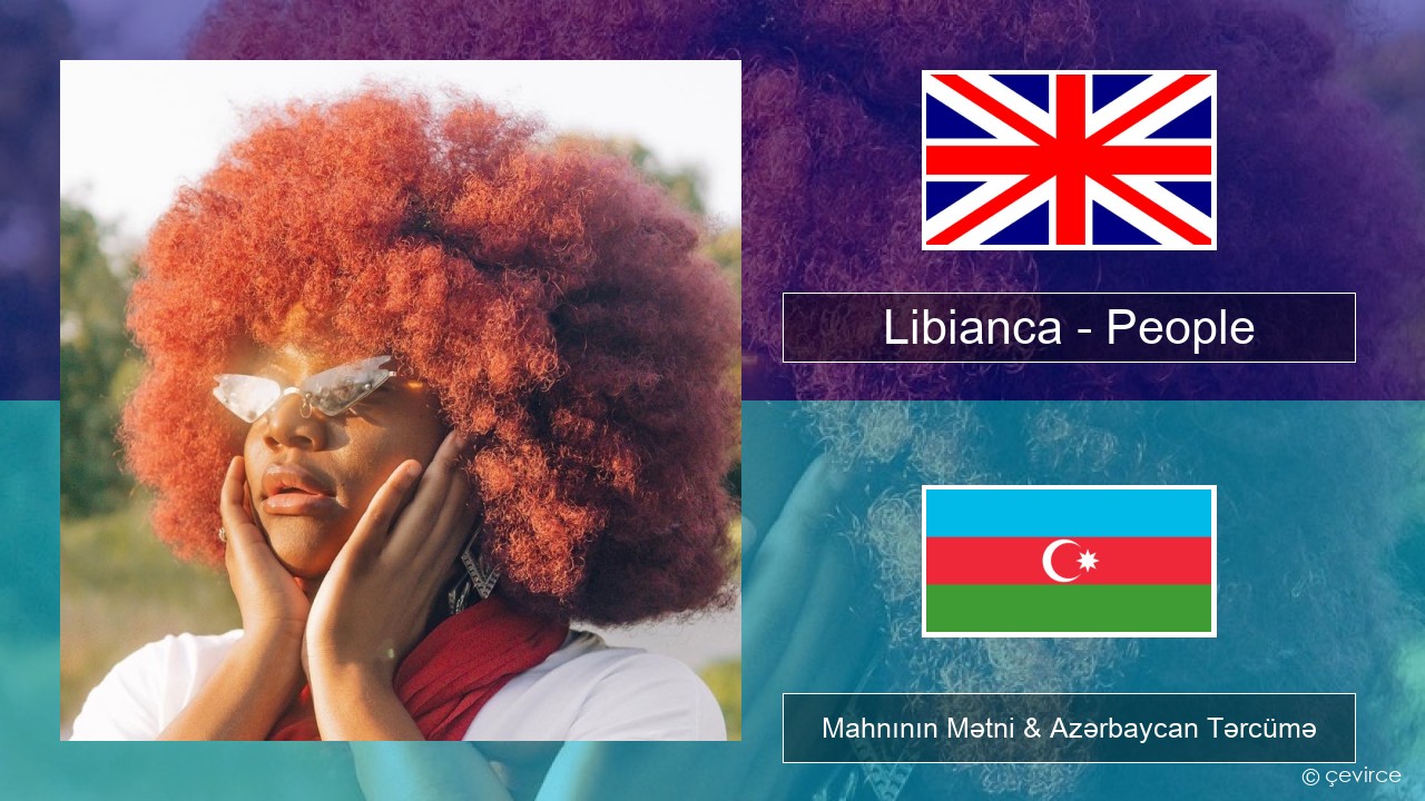 Libianca – People (feat. Ayra Starr & Omah Lay) İngilis dili Mahnının Mətni & Azərbaycan Tərcümə