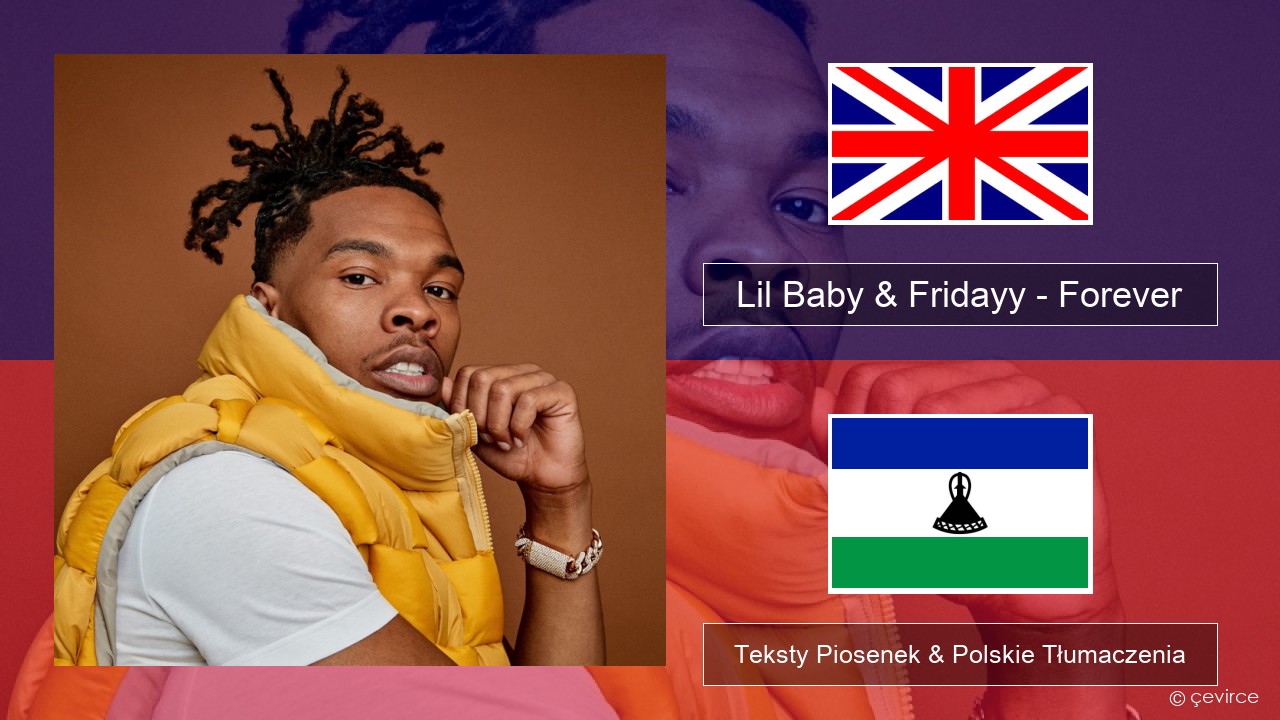 Lil Baby & Fridayy – Forever Polski Teksty Piosenek & Polskie Tłumaczenia