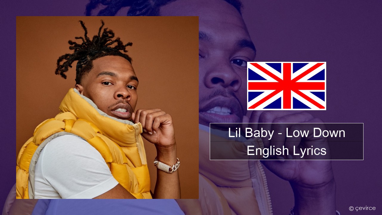 Lil Baby – Low Down English Lyrics