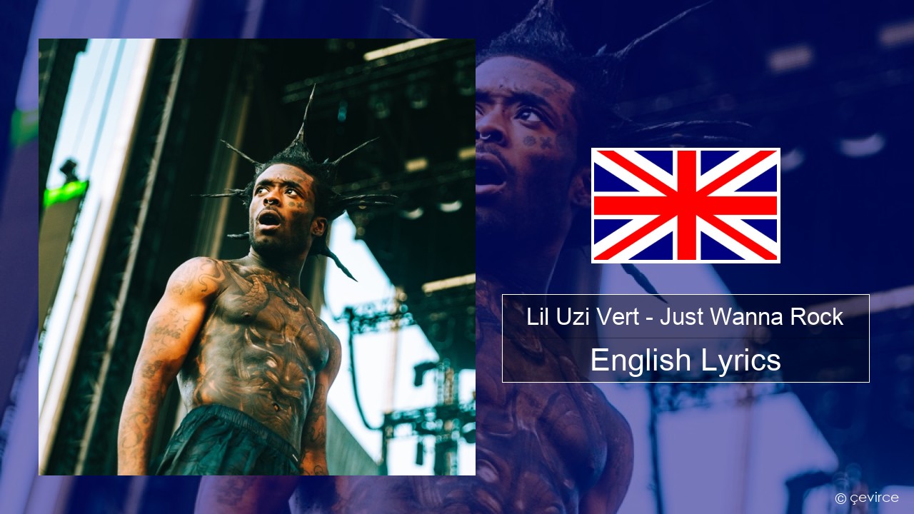 Lil Uzi Vert – Just Wanna Rock English Lyrics