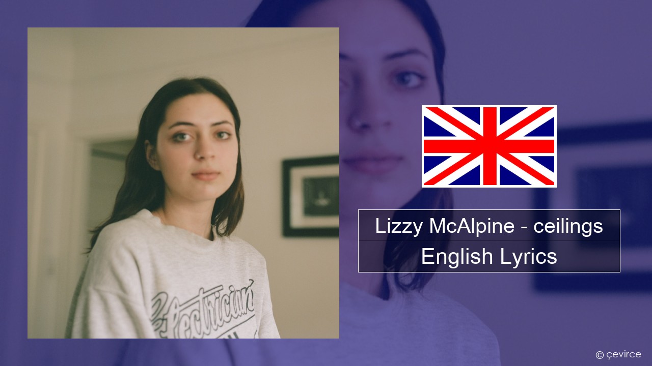 Lizzy McAlpine – ceilings English Lyrics