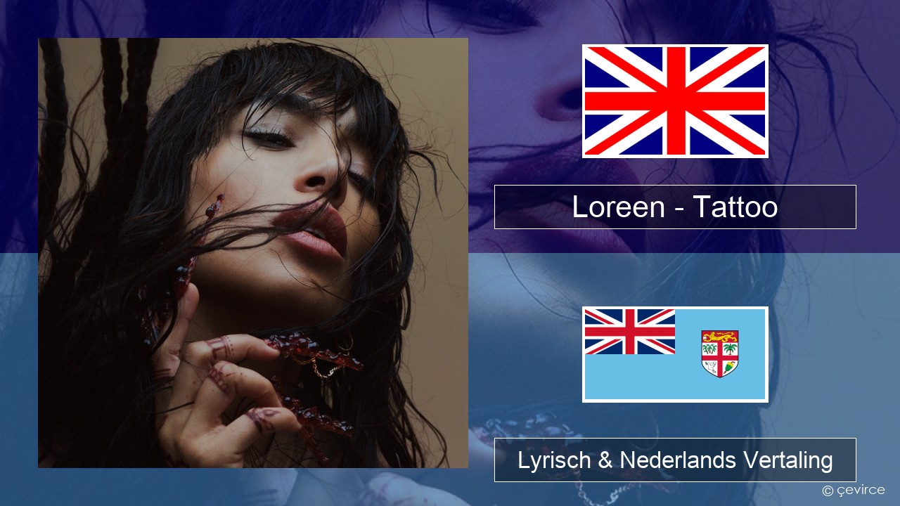Loreen – Tattoo Engels Lyrisch & Nederlands Vertaling