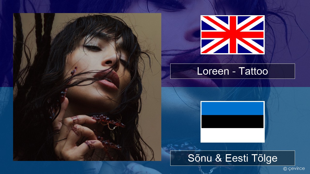 Loreen – Tattoo Inglise Sõnu & Eesti Tõlge