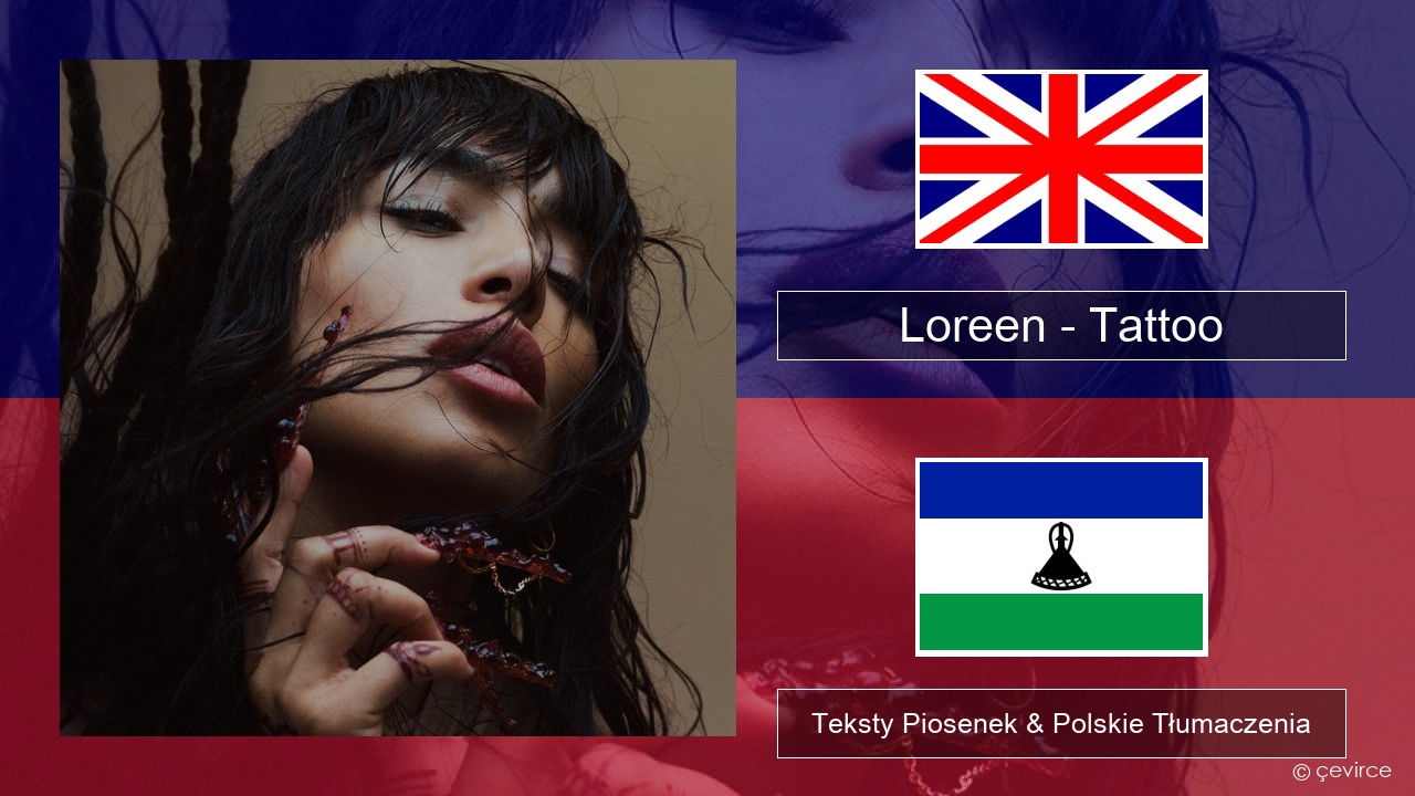 Loreen – Tattoo Polski Teksty Piosenek & Polskie Tłumaczenia