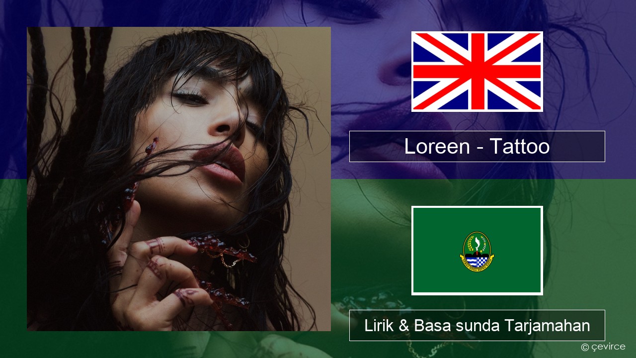 Loreen – Tattoo Basa inggris Lirik & Basa sunda Tarjamahan