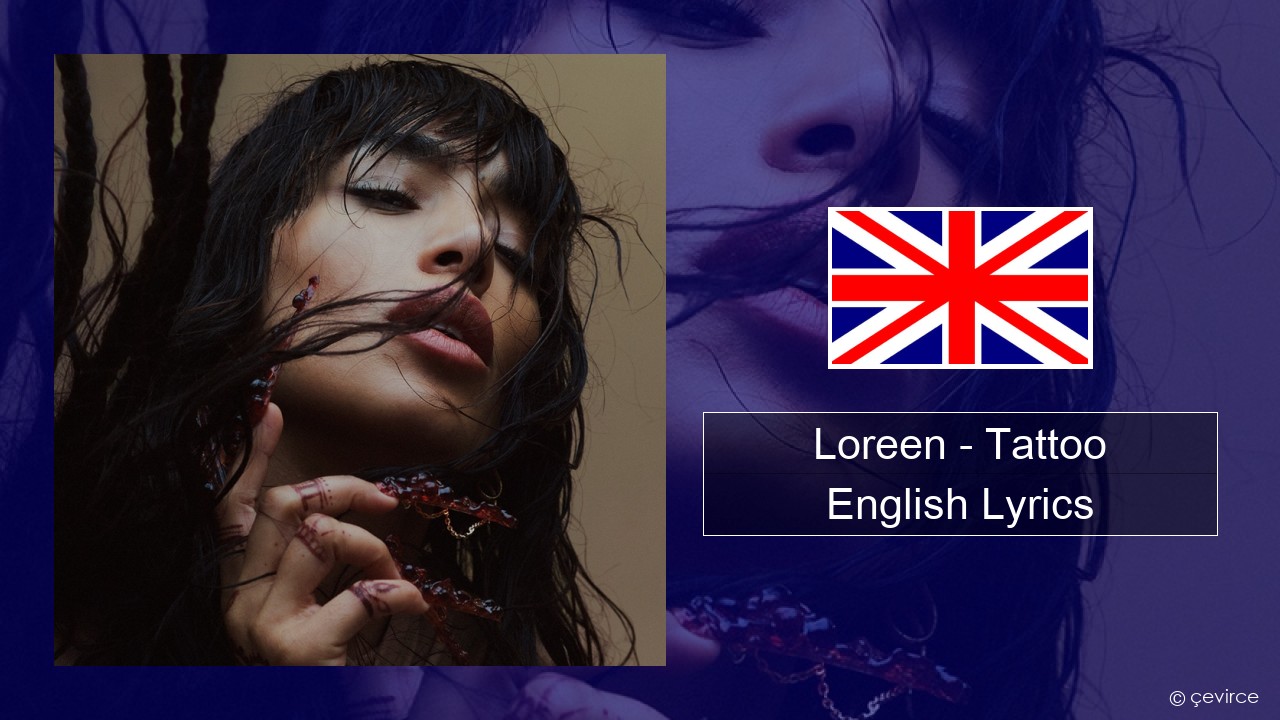 Loreen – Tattoo English Lyrics