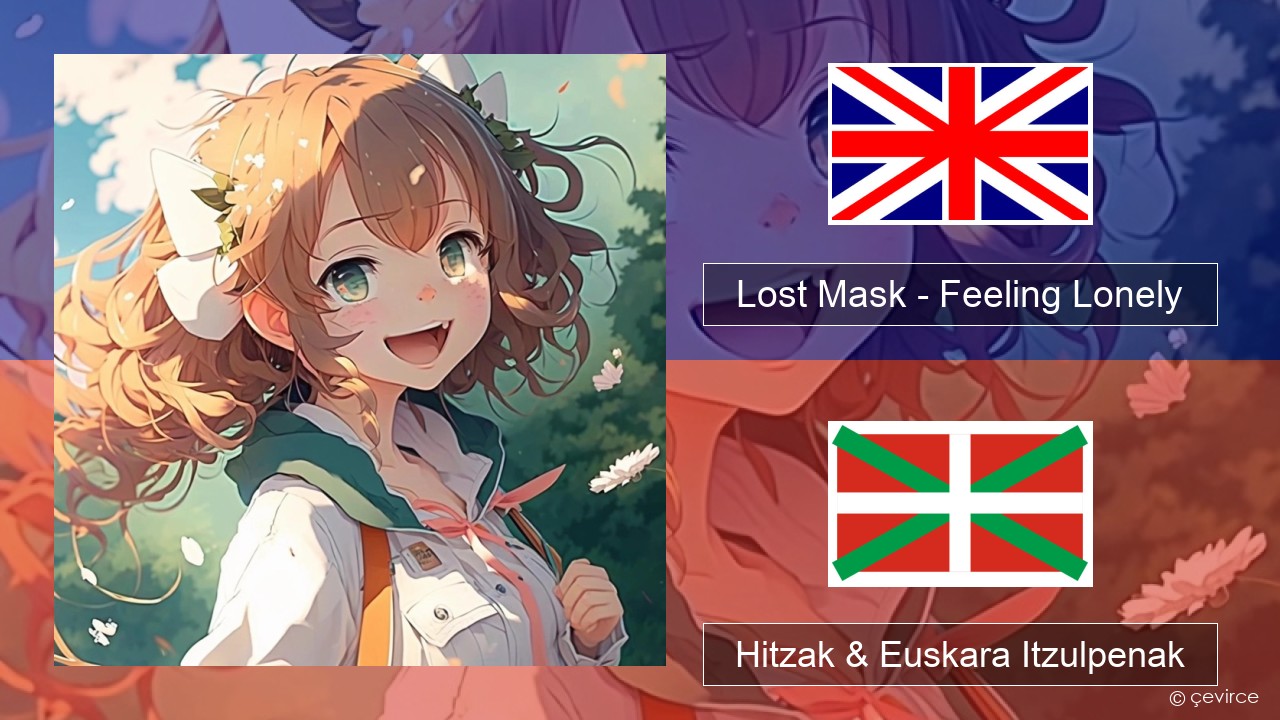 Lost Mask – Feeling Lonely Ingelesa Hitzak & Euskara Itzulpenak