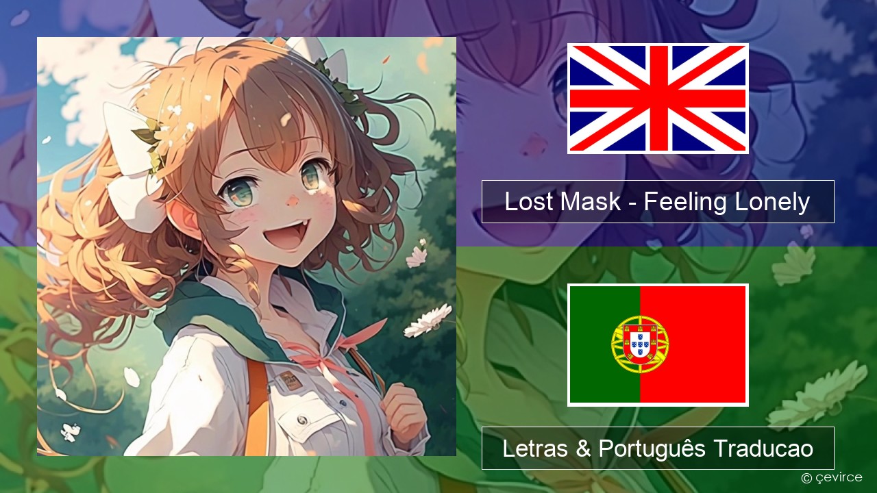 Lost Mask – Feeling Lonely Inglês Letras & Português Traducao