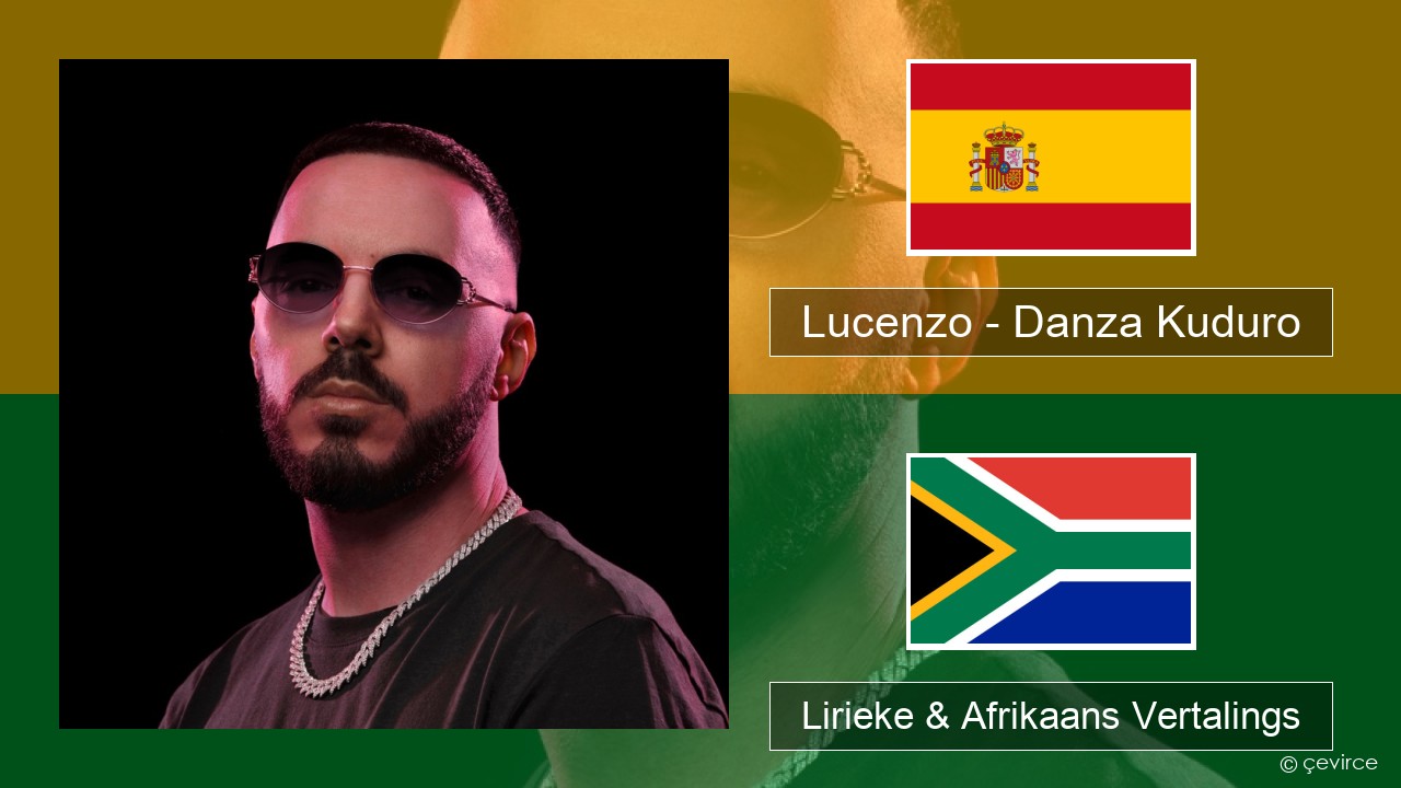 Lucenzo – Danza Kuduro (feat. Don Omar) Spaanse Lirieke & Afrikaans Vertalings