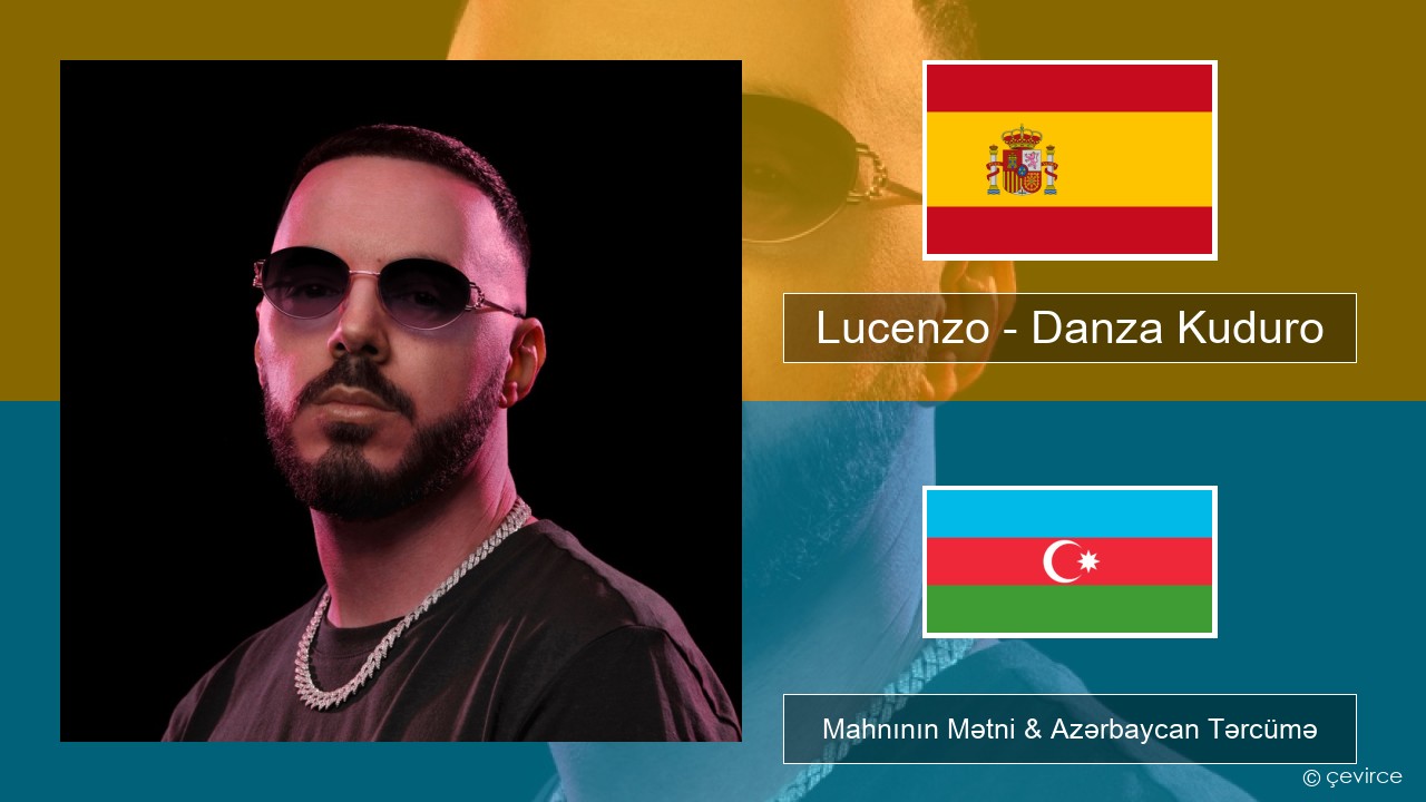 Lucenzo – Danza Kuduro (feat. Don Omar) İspan Mahnının Mətni & Azərbaycan Tərcümə