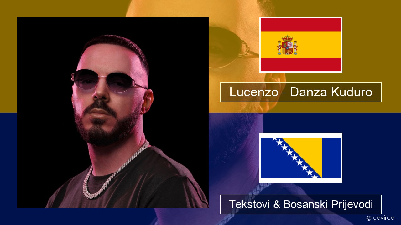 Lucenzo – Danza Kuduro (feat. Don Omar) Španski Tekstovi & Bosanski Prijevodi