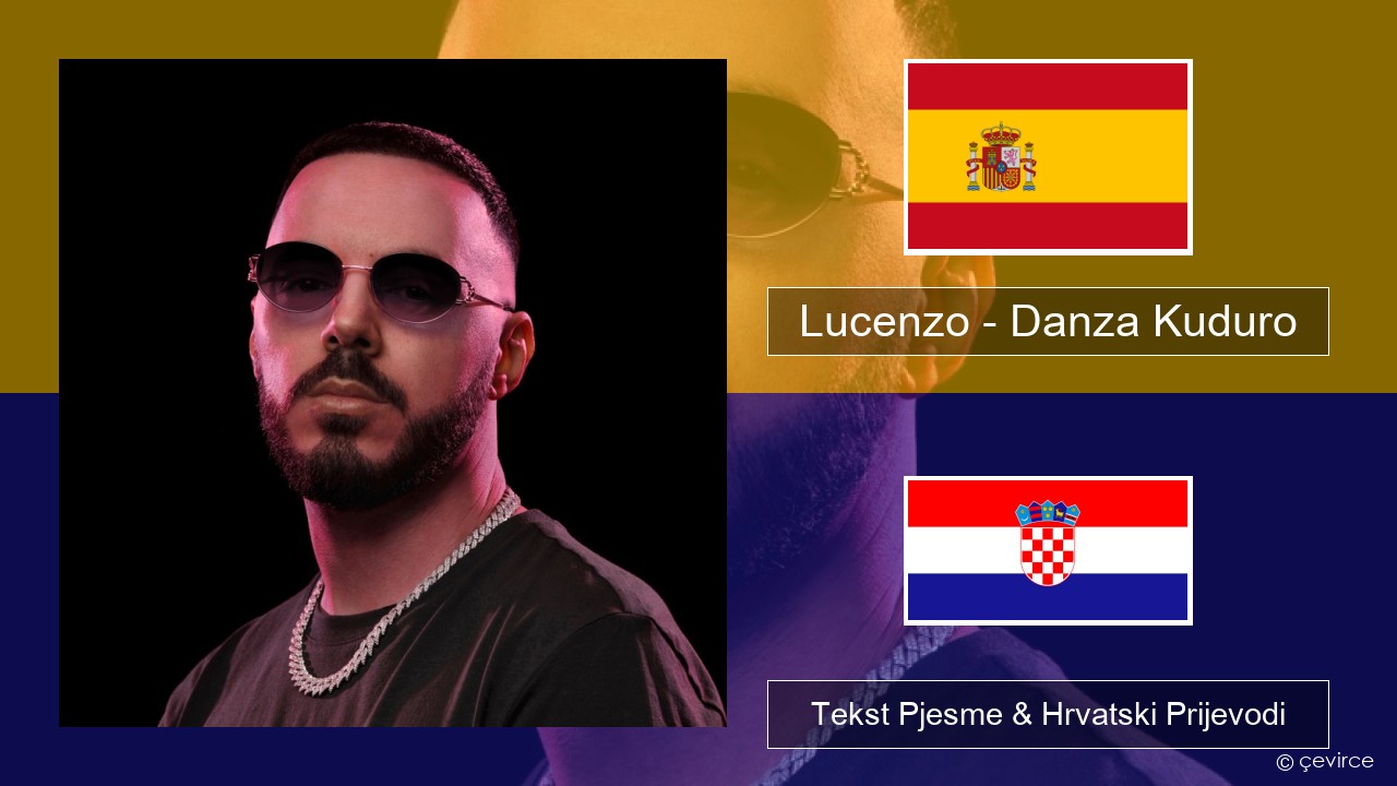Lucenzo – Danza Kuduro (feat. Don Omar) Španjolski Tekst Pjesme & Hrvatski Prijevodi