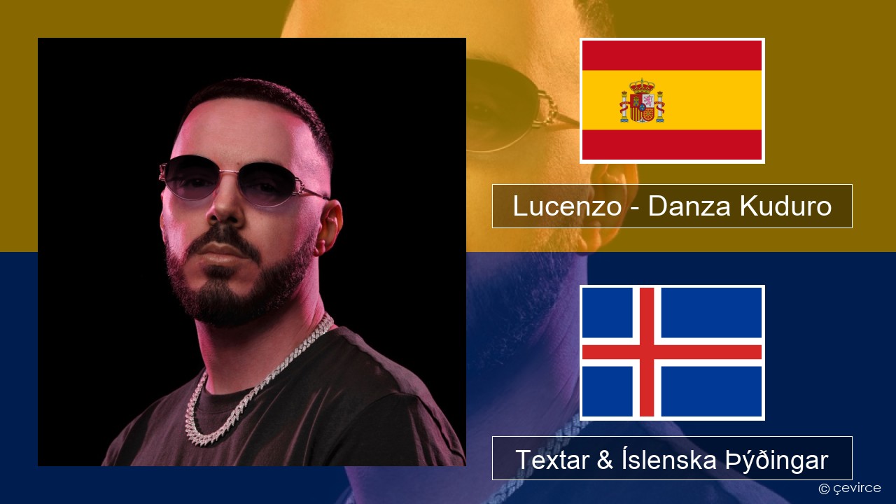 Lucenzo – Danza Kuduro (feat. Don Omar) Spænska Textar & Íslenska Þýðingar