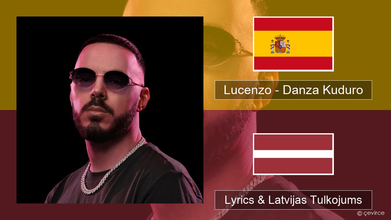 Lucenzo – Danza Kuduro (feat. Don Omar) Spāņu Lyrics & Latvijas Tulkojums