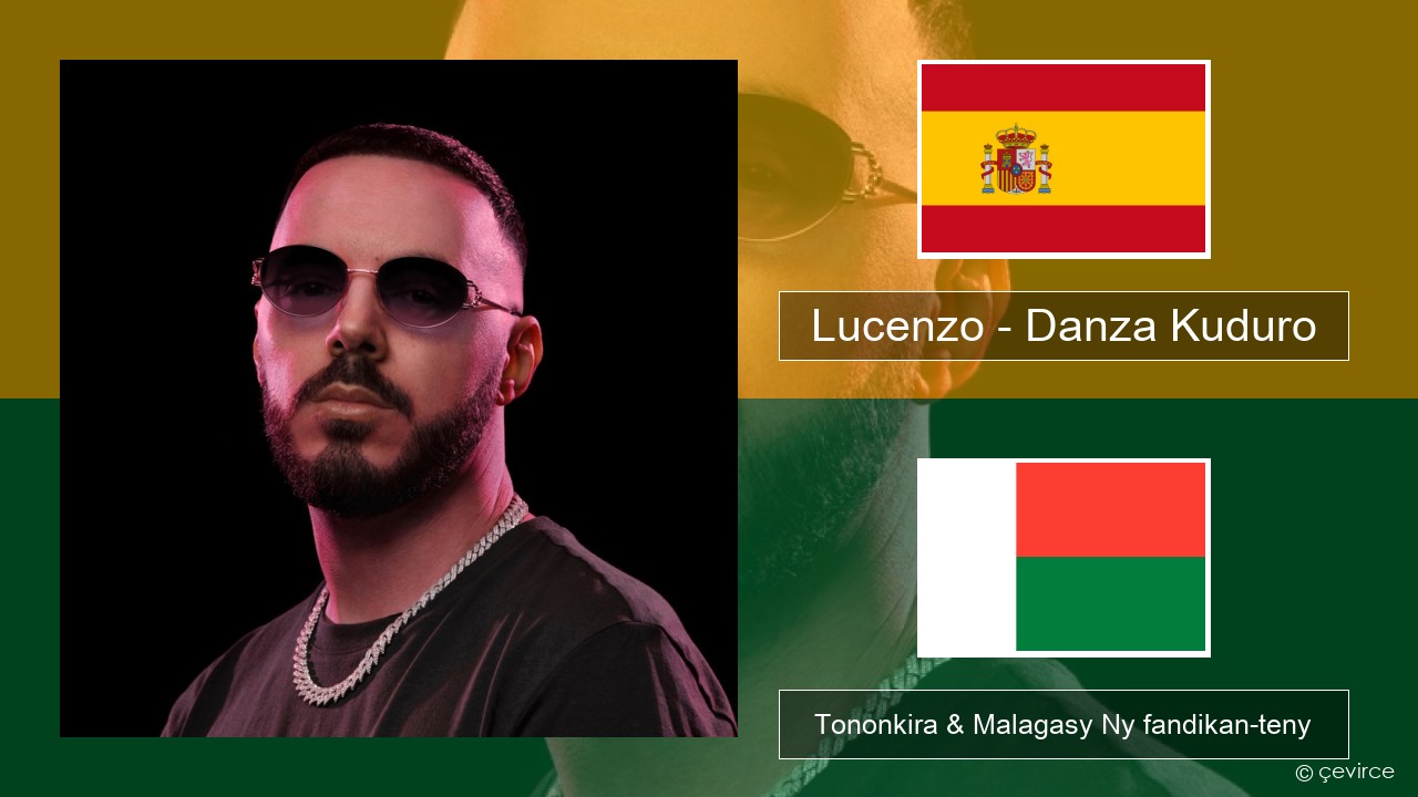 Lucenzo – Danza Kuduro (feat. Don Omar) Espaniola Tononkira & Malagasy Ny fandikan-teny