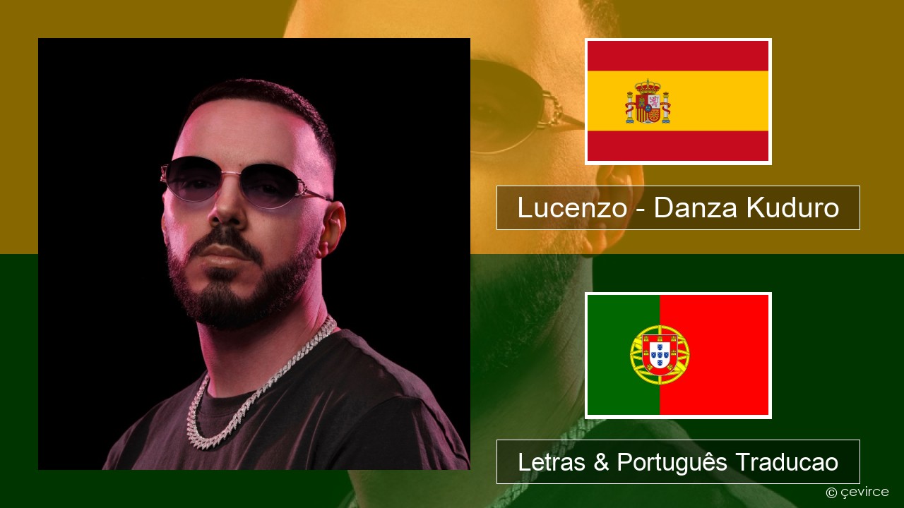 Lucenzo – Danza Kuduro (feat. Don Omar) Espanhol Letras & Português Traducao