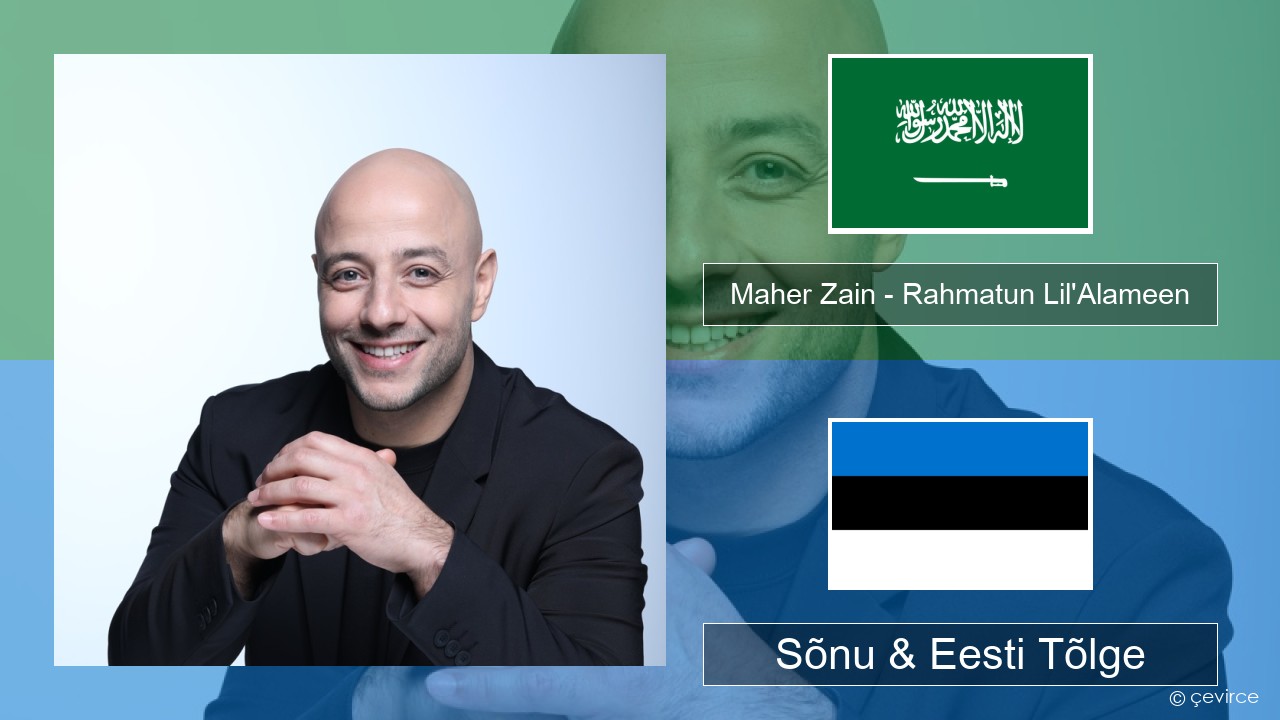 Maher Zain – Rahmatun Lil’Alameen Araabia Sõnu & Eesti Tõlge