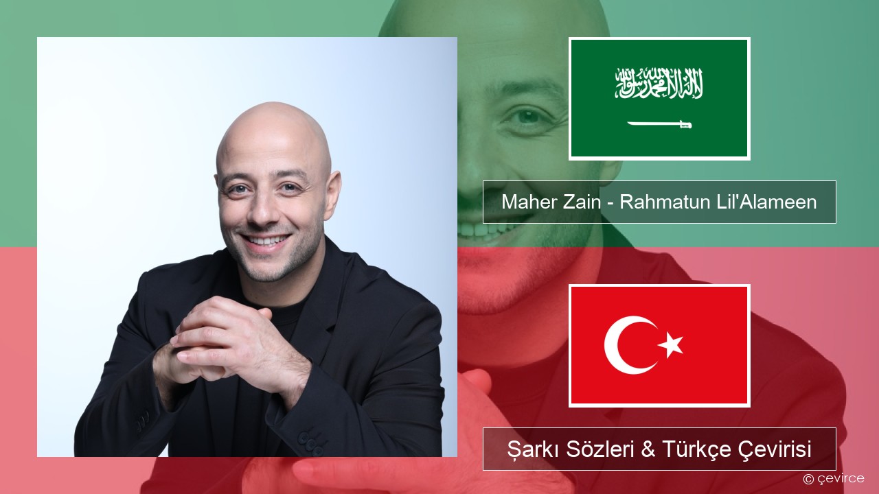 Maher Zain – Rahmatun Lil’Alameen Arapça Şarkı Sözleri & Türkçe Çevirisi