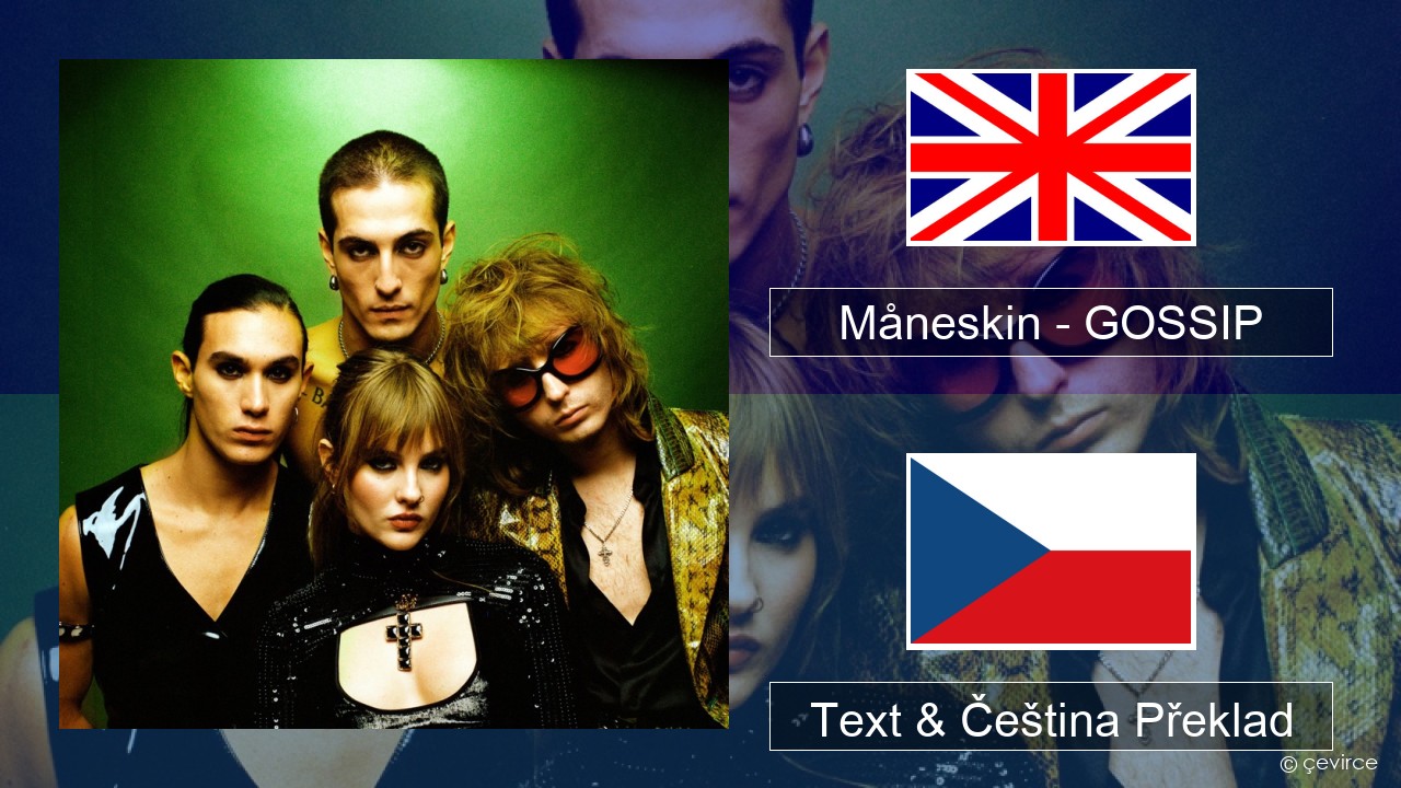 Måneskin – GOSSIP (feat. Tom Morello) Anglický Text & Čeština Překlad