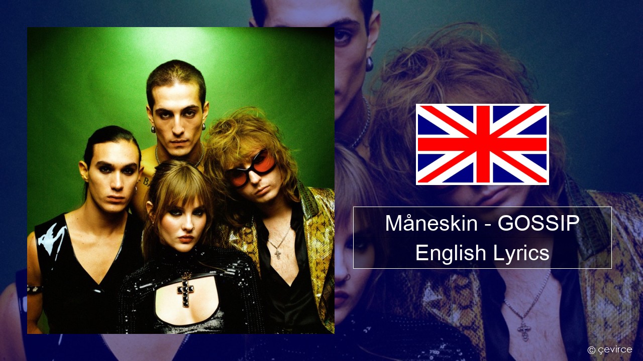 Måneskin – GOSSIP (feat. Tom Morello) English Lyrics