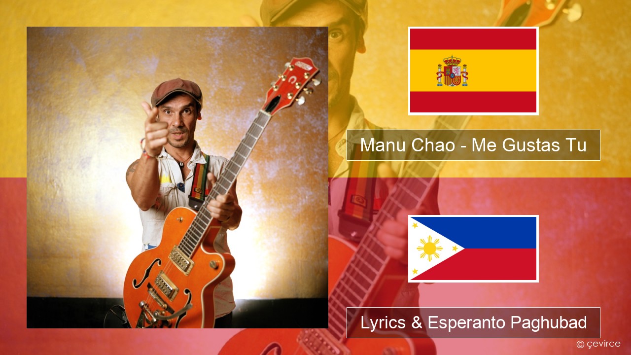 Manu Chao – Me Gustas Tu Espanya Lyrics & Esperanto Paghubad