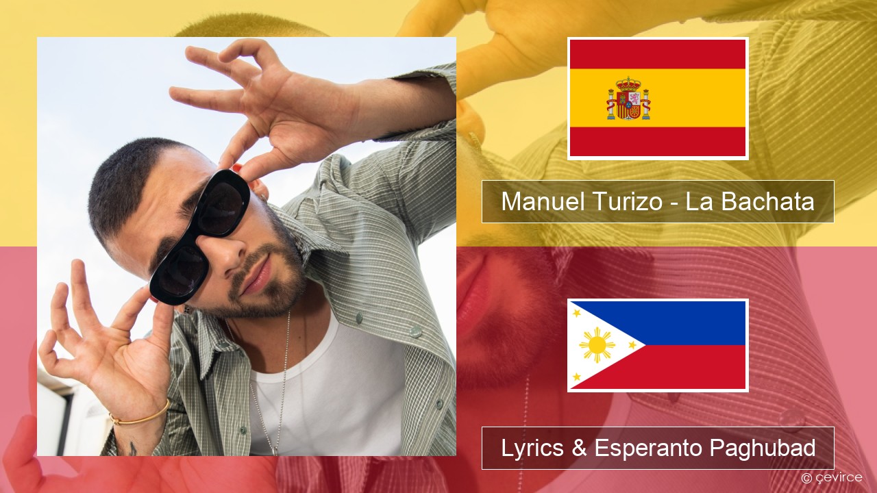 Manuel Turizo – La Bachata Espanya Lyrics & Esperanto Paghubad