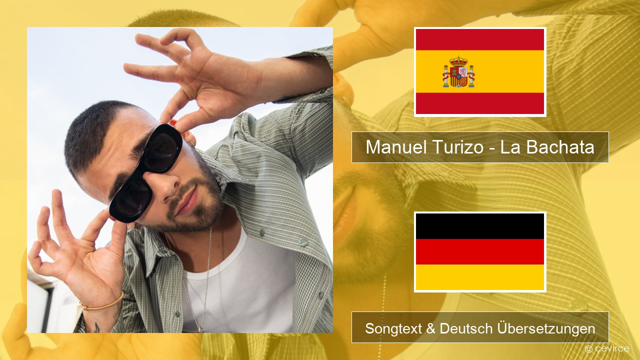 Manuel Turizo – La Bachata Spanisch Songtext & Deutsch Übersetzungen