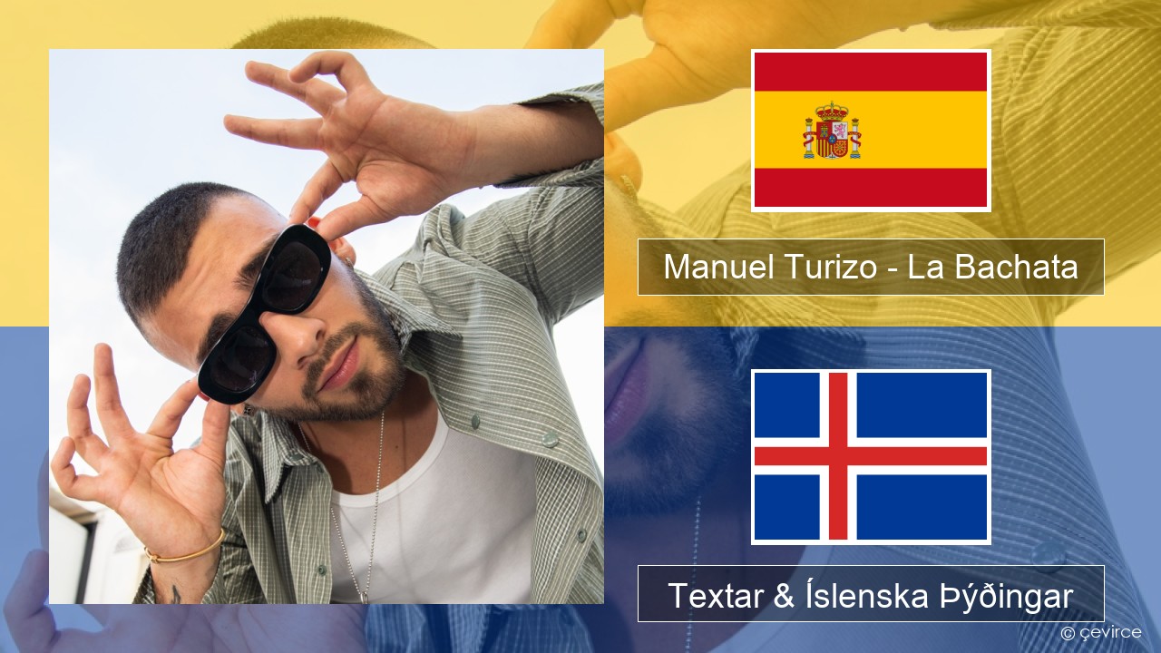 Manuel Turizo – La Bachata Spænska Textar & Íslenska Þýðingar