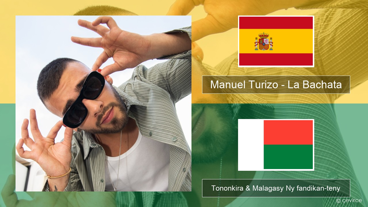Manuel Turizo – La Bachata Espaniola Tononkira & Malagasy Ny fandikan-teny