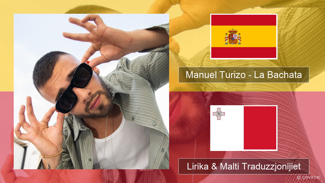 Manuel Turizo – La Bachata Spanjol Lirika & Malti Traduzzjonijiet