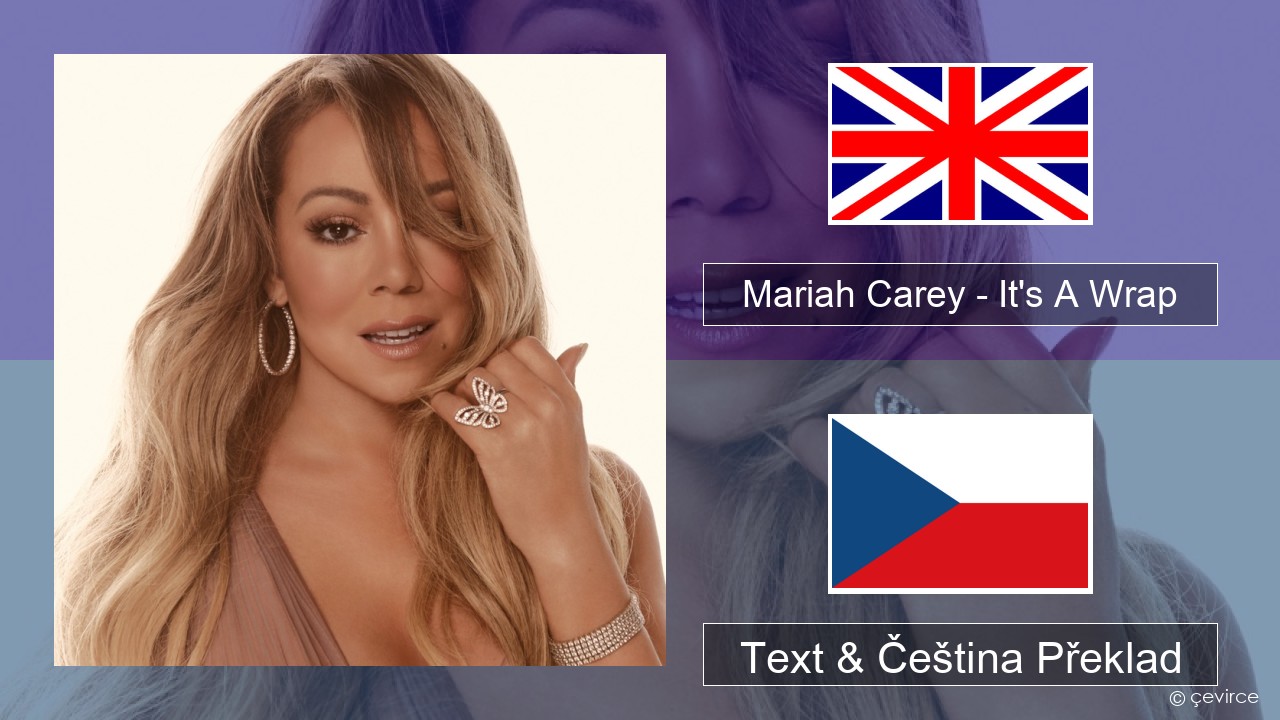 Mariah Carey – It’s A Wrap Anglický Text & Čeština Překlad