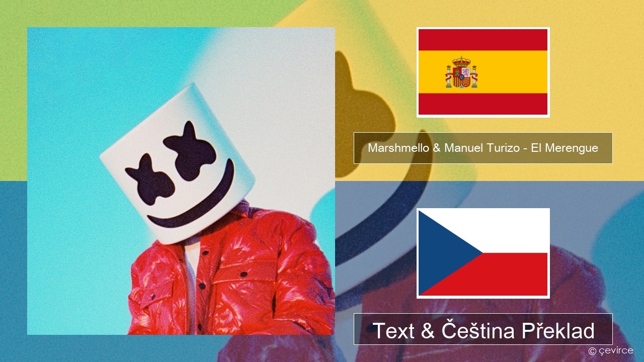 Marshmello & Manuel Turizo – El Merengue Španělský Text & Čeština Překlad
