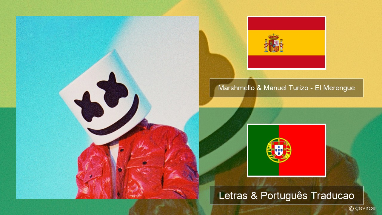 Marshmello & Manuel Turizo – El Merengue Espanhol Letras & Português Traducao