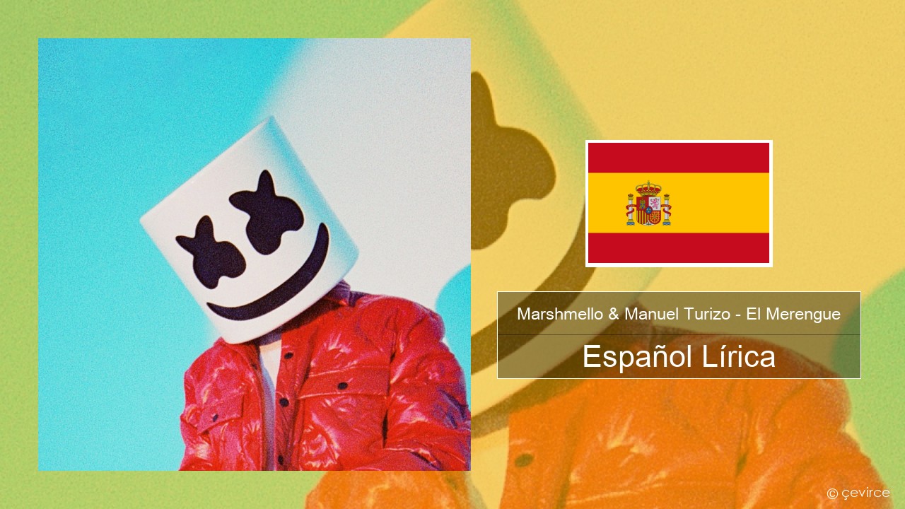 Marshmello & Manuel Turizo – El Merengue Español Lírica