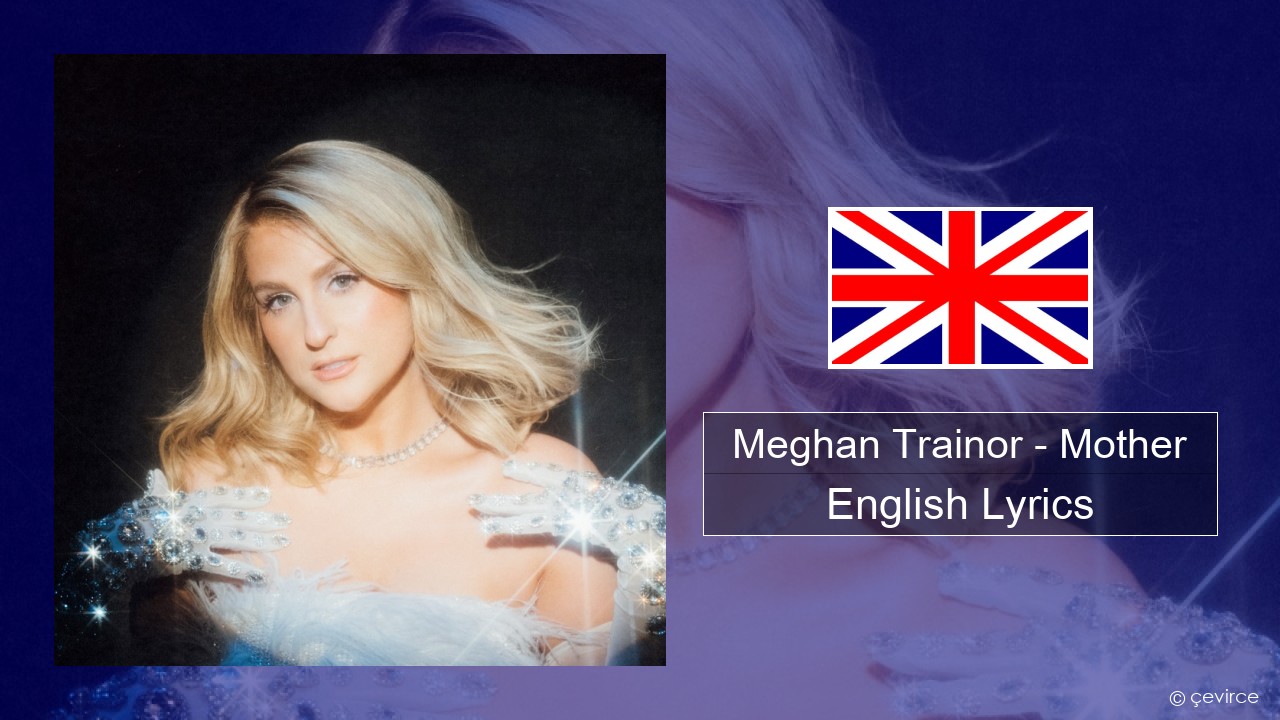 Meghan Trainor – Mother English Lyrics