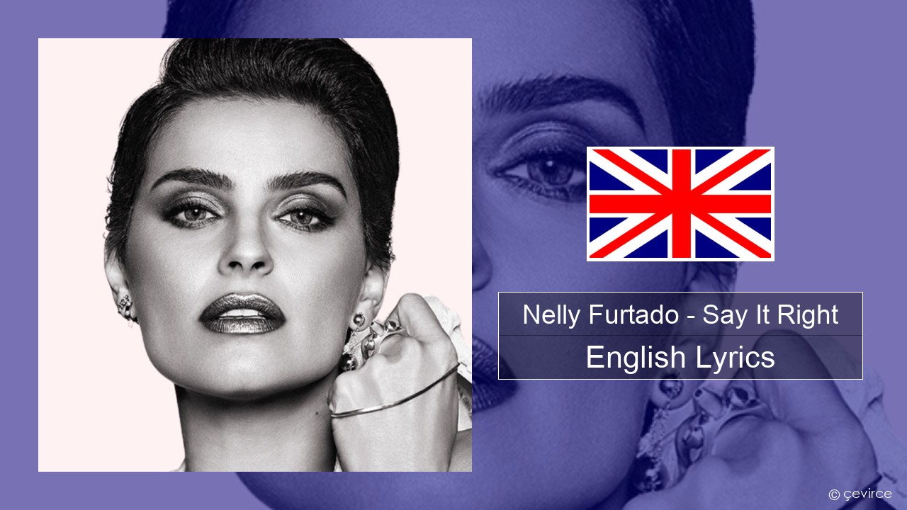 Nelly Furtado – Say It Right English Lyrics