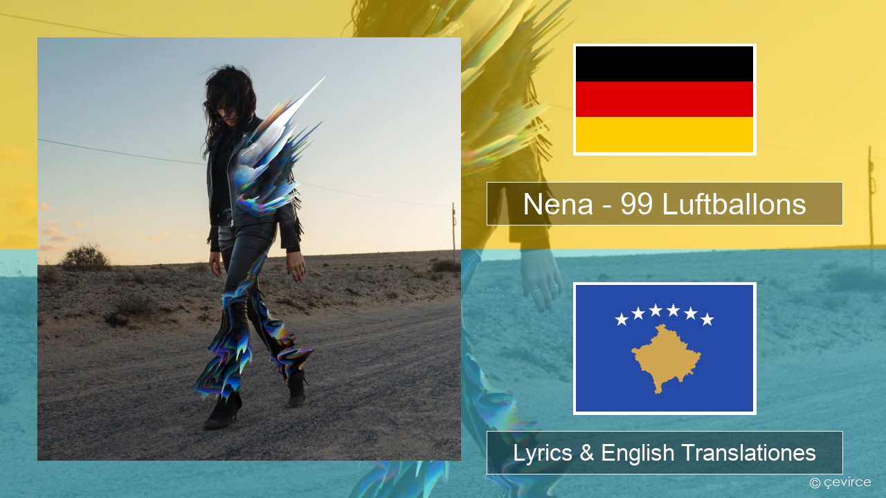 Nena – 99 Luftballons German Lyrics & English Translationes