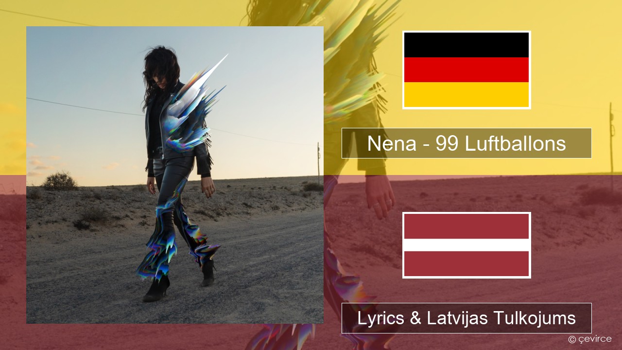 Nena – 99 Luftballons German Lyrics & Latvijas Tulkojums