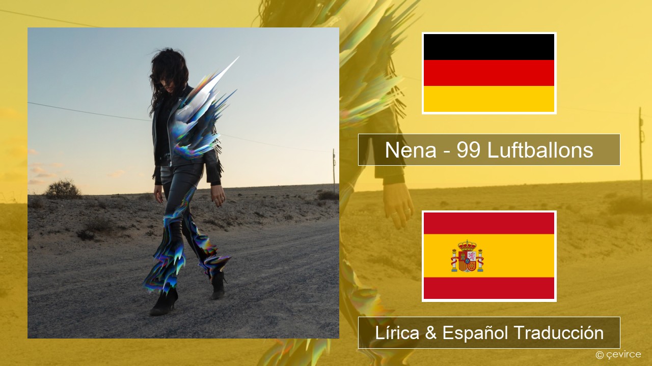 Nena – 99 Luftballons Alemán Lírica & Español Traducción