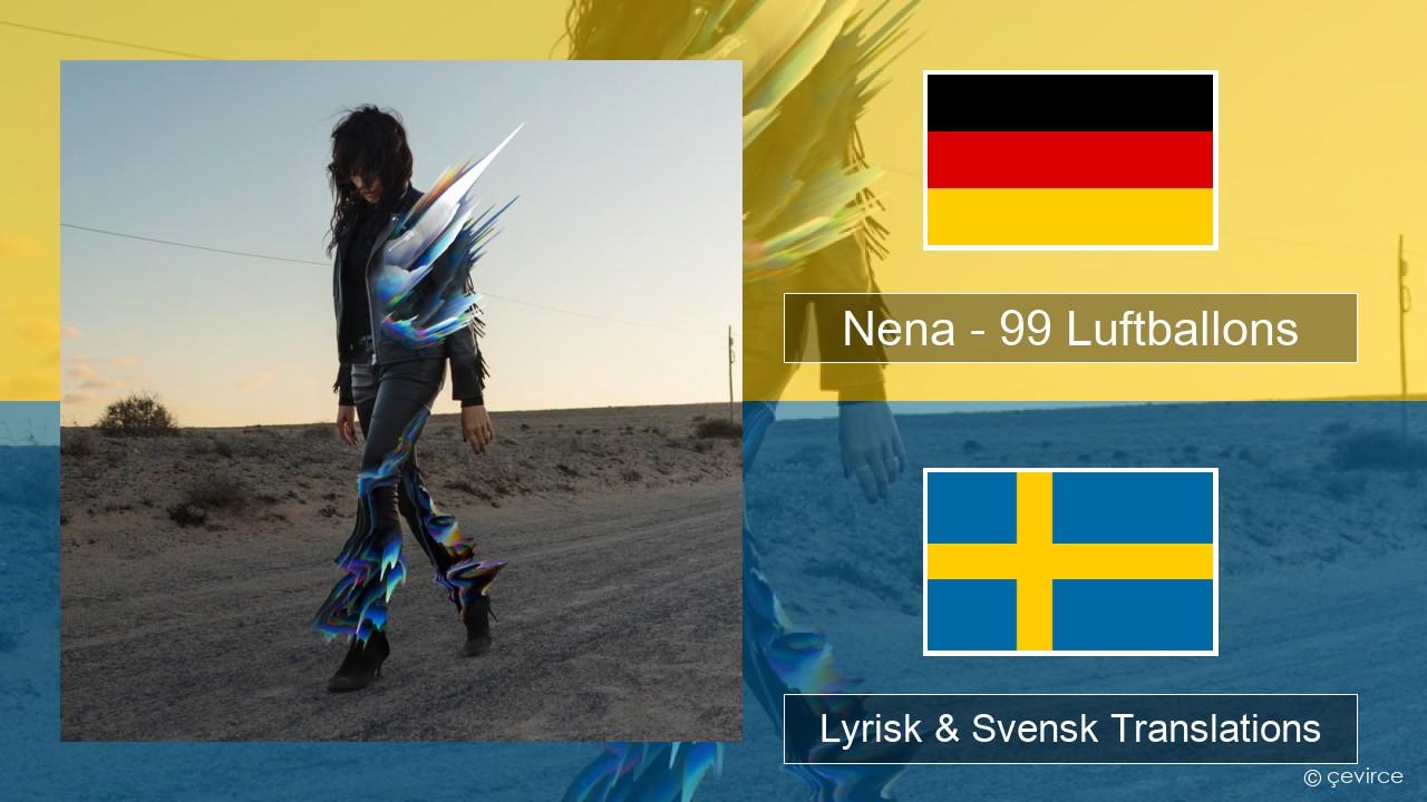 Nena – 99 Luftballons Tysk Lyrisk & Svensk Translations