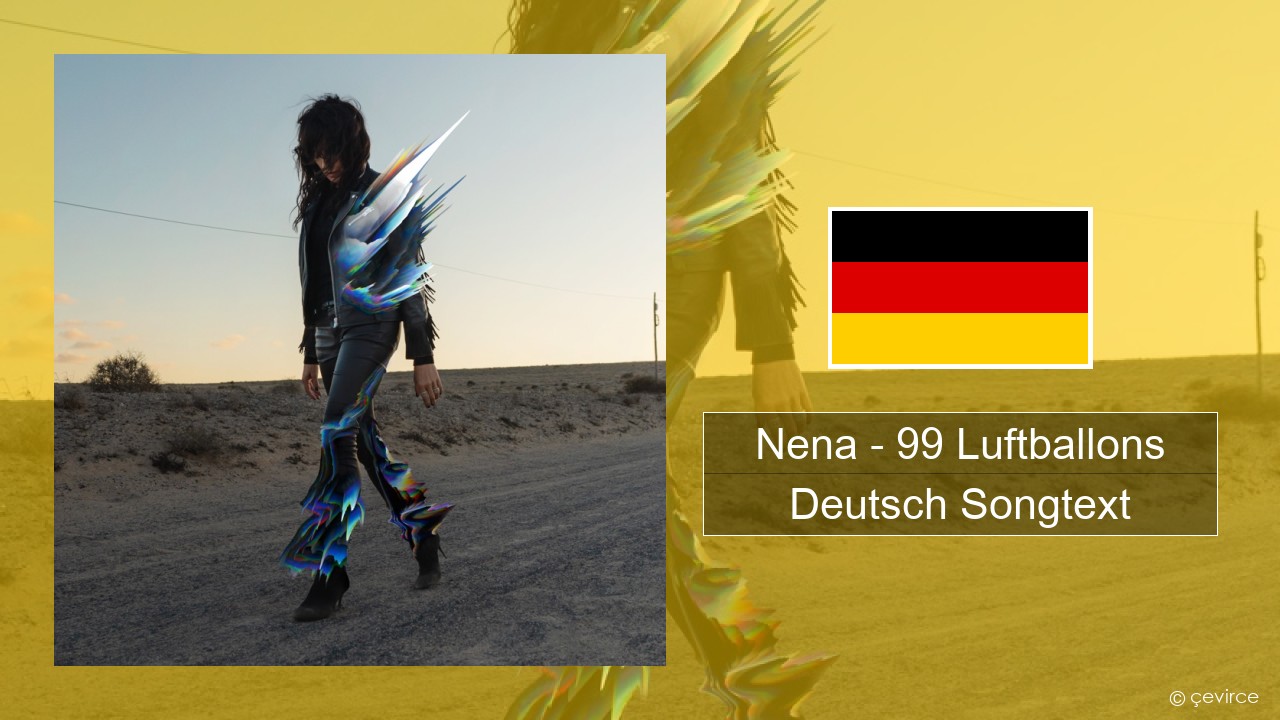 Nena – 99 Luftballons Deutsch Songtext