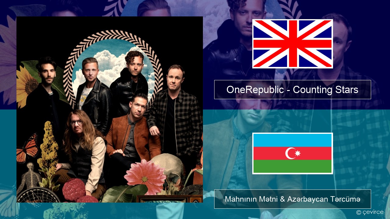 OneRepublic – Counting Stars İngilis dili Mahnının Mətni & Azərbaycan Tərcümə