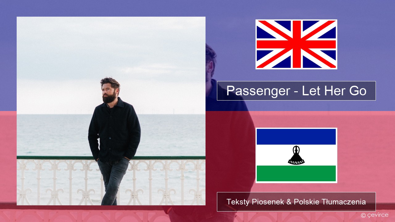 Passenger – Let Her Go Polski Teksty Piosenek & Polskie Tłumaczenia