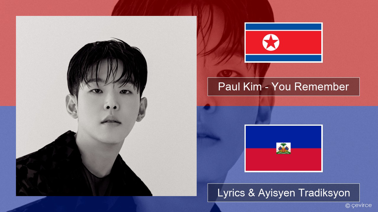 Paul Kim – You Remember Koreyen Lyrics & Ayisyen Tradiksyon