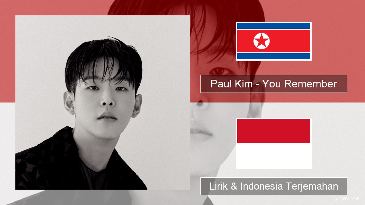 Paul Kim – You Remember Korea Lirik & Indonesia Terjemahan