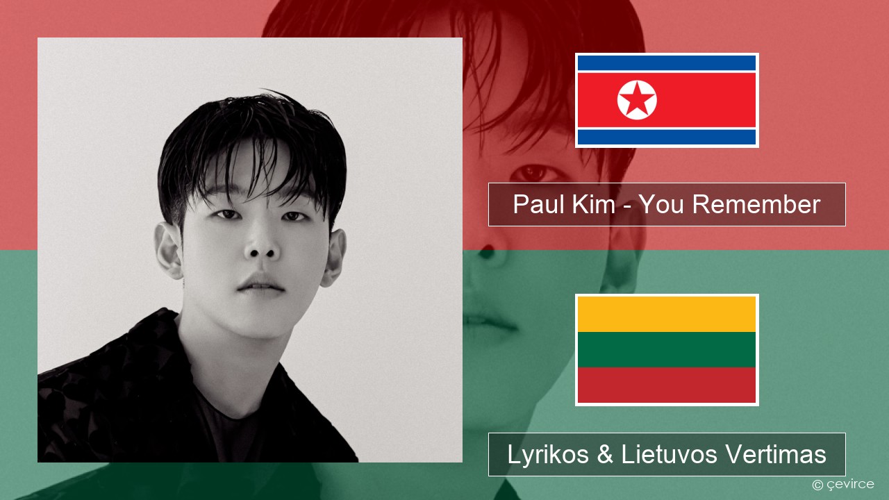 Paul Kim – You Remember Korėjos Lyrikos & Lietuvos Vertimas
