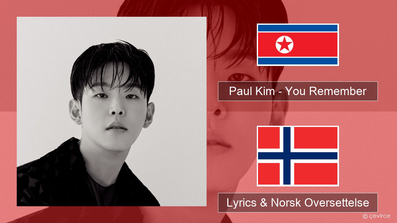 Paul Kim – You Remember Korea Lyrics & Norsk Oversettelse