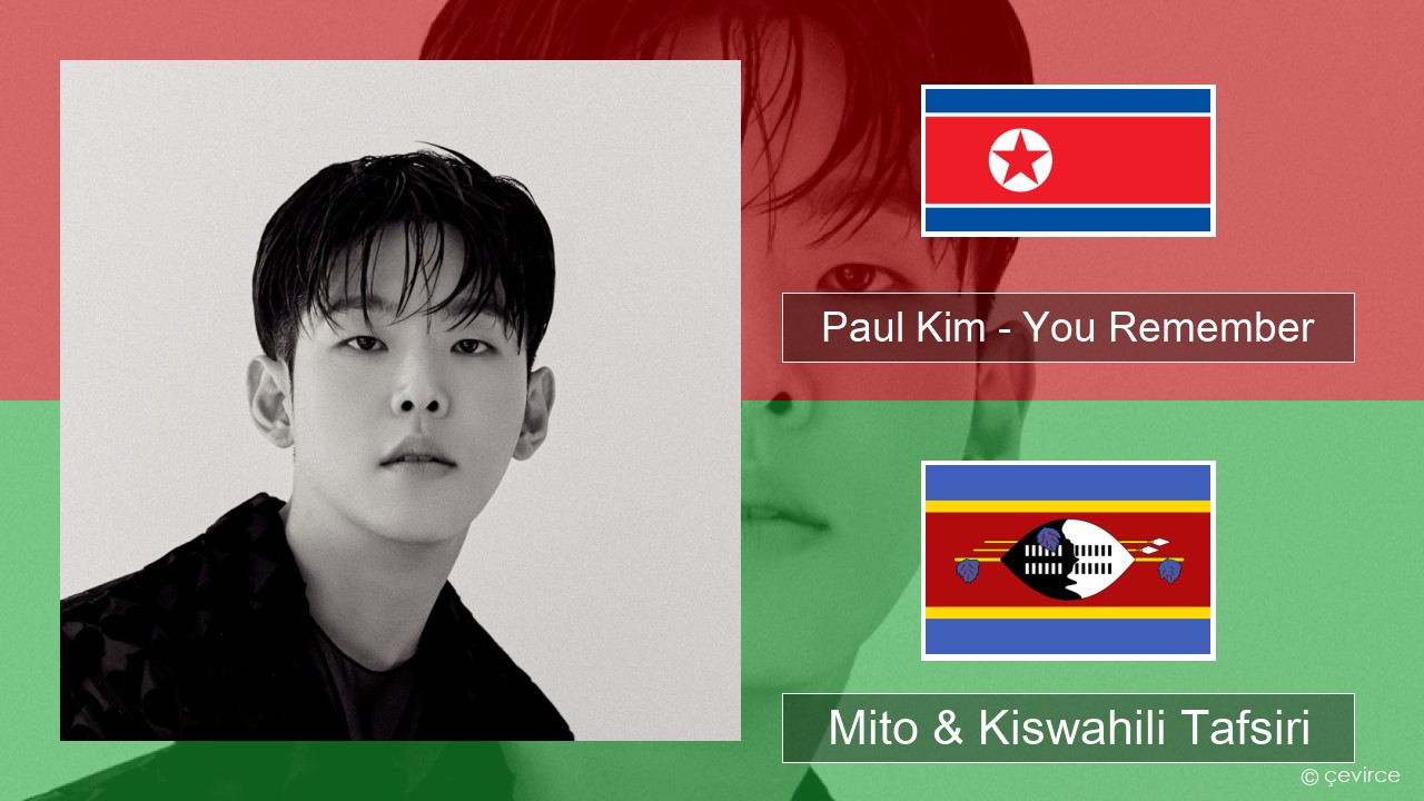 Paul Kim – You Remember Kikorea Mito & Kiswahili Tafsiri