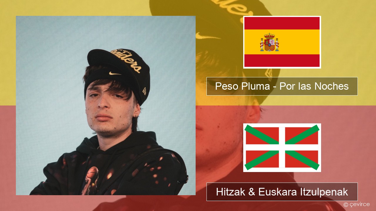 Peso Pluma – Por las Noches Espainiako Hitzak & Euskara Itzulpenak